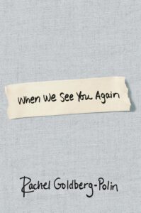 When We See You Again Rachel Goldberg-Polin