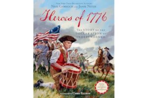 Heroes of 1776: The Story of the Declaration of Independence 